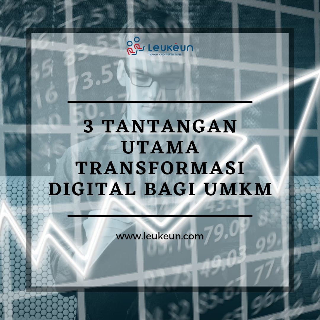 3 Tantangan Utama Transformasi Digital Bagi UMKM | Leukeun Service